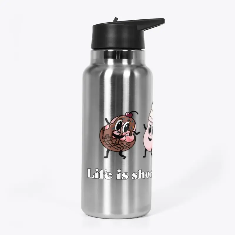 Life is short, make it sweet Drinkware